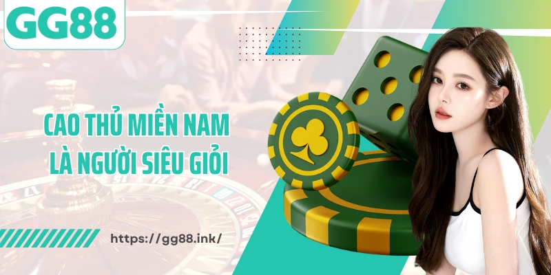 Cao thủ miền Nam là người siêu giỏi
