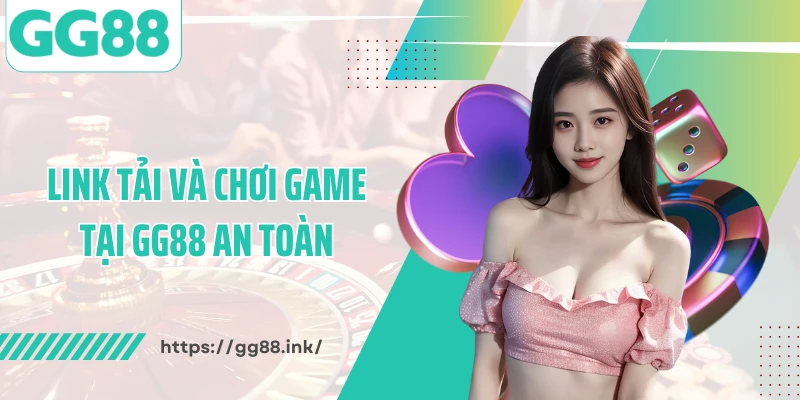 Link tải và chơi game tại GG88 an toàn