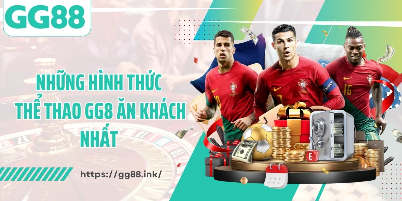 Những hình thức thể thao GG8 ăn khách nhất